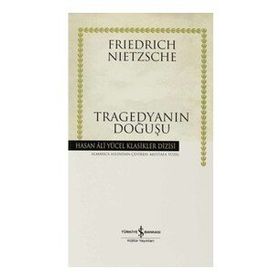 TRAGEDYANIN DOĞUŞU-CILTLI - FRIEDRICH WILHELM NIETZSCHE
