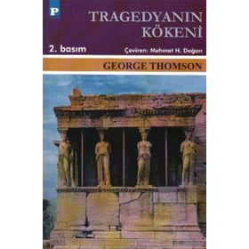 TRAGEDYANIN KÖKENİ - GEORGE THOMSON