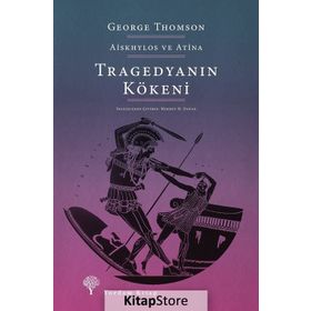 TRAGEDYANIN KÖKENİ - GEORGE THOMSON