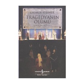 TRAGEDYANIN ÖLÜMÜ - GEORGE STEINER