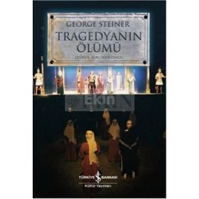 TRAGEDYANIN ÖLÜMÜ - GEORGE STEINER