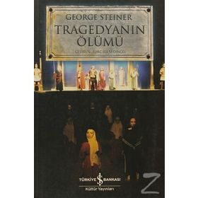 TRAGEDYANIN ÖLÜMÜ - GEORGE STEINER