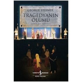 TRAGEDYANIN ÖLÜMÜ - GEORGE STEINER