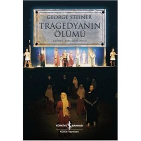 TRAGEDYANIN ÖLÜMÜ - GEORGE STEINER