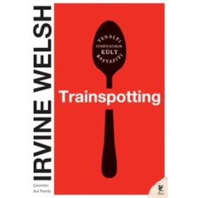 TRAINSPOTTING - IRVINE WELSH