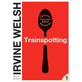 TRAINSPOTTING - IRVINE WELSH