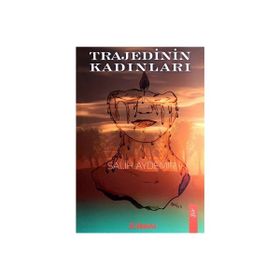 Trajedinin Kadınları - Salih Aydemir