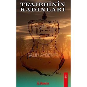 Trajedinin Kadınları - Salih Aydemir