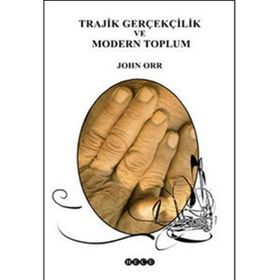 Trajik Gerçekçilik ve Modern Toplum - John Orr