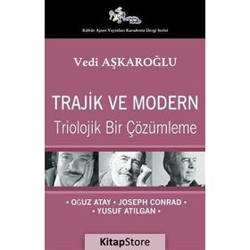 Trajik ve Modern - Triolojik Bir Çözümleme - Vedi Aşkaroğlu