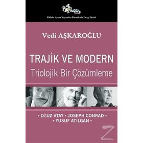 Trajik ve Modern - Triolojik Bir Çözümleme - Vedi Aşkaroğlu