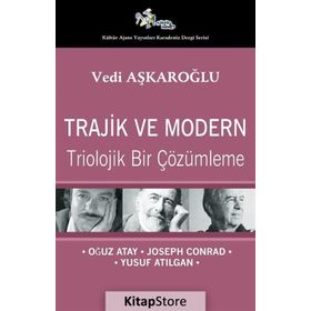 Trajik ve Modern - Triolojik Bir Çözümleme - Vedi Aşkaroğlu