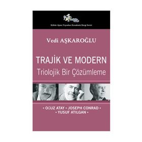Trajik ve Modern - Triolojik Bir Çözümleme - Vedi Aşkaroğlu