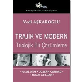 Trajik ve Modern - Triolojik Bir Çözümleme - Vedi Aşkaroğlu