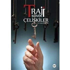 Trajikomik Çelişkiler - Seyit Cem Kavak