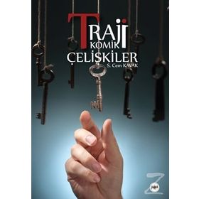 Trajikomik Çelişkiler - Seyit Cem Kavak