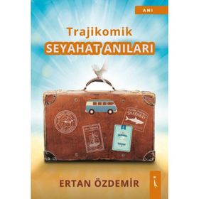 Trajikomik Seyahat Anıları - Ertan Özdemir