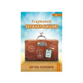 Trajikomik Seyahat Anıları - Ertan Özdemir