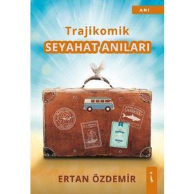 Trajikomik Seyahat Anıları - Ertan Özdemir