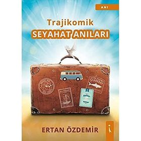 Trajikomik Seyahat Anıları - Ertan Özdemir