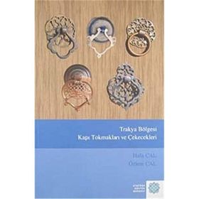Trakya Bölgesi Kapı Tokmakları ve Çekecekleri - Halit Çal Özlem Çal