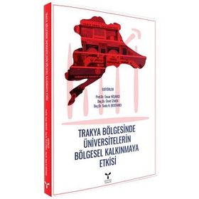 Trakya Bölgesinde Üniversitelerin Bölgesel Kalkınmaya Etkisi - Ensar Nişancı Ümit İzmen Seda H. Bostancı