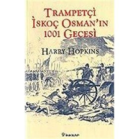 TRAMPETÇI İSKOÇ OSMAN'IN 1001 GECESI - HARRY HOPKINS