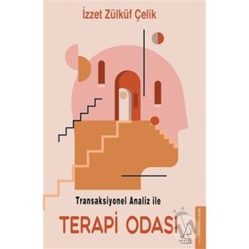 Transaksiyonel Analiz ile Terapi Odası - İzzet Zülküf Çelik
