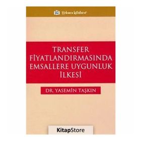 TRANSFER FİYATLANDIRMASINDA EMSALLERE UYGUNLUK İLKESİ - YASEMIN TAŞKIN