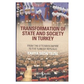 Transformation of State and Society in Turkey - Yahya Sezai Tezel