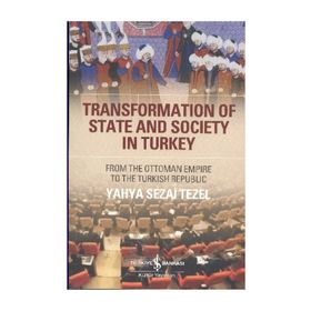 Transformation of State and Society in Turkey - Yahya Sezai Tezel
