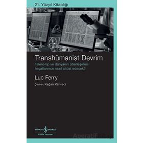 Transhümanist Devrim - Luc Ferry