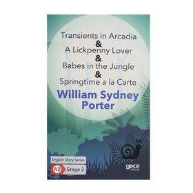 Transients in Arcadia A Lickpenny Lover Babes in the Jungle Springtime a la Carte-William Sydney Porter