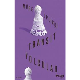 Transit Yolcular - Müge İplikçi