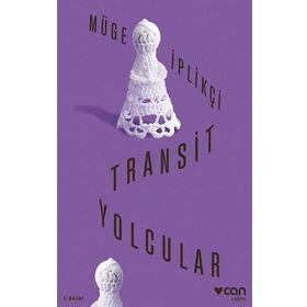 Transit Yolcular - Müge İplikçi