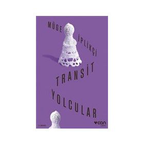 Transit Yolcular - Müge İplikçi