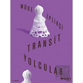 Transit Yolcular - Müge İplikçi