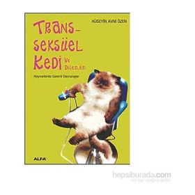 TRANSSEKSÜEL KEDI VE DİĞERLERİ - HÜSEYİN AVNI ÖZEN