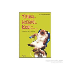 TRANSSEKSÜEL KEDI VE DİĞERLERİ - HÜSEYİN AVNI ÖZEN