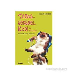TRANSSEKSÜEL KEDI VE DİĞERLERİ - HÜSEYİN AVNI ÖZEN