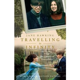 Travelling to Infinity: The True Story Behind the Theory of Everything - Jane Hawking