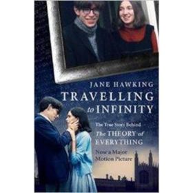 Travelling to Infinity: The True Story Behind the Theory of Everything - Jane Hawking