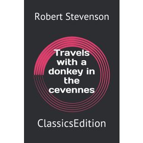 Travels With A Donkey In The Cevennes - Robert Louis Stevenson