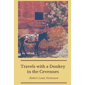Travels With A Donkey In The Cevennes - Robert Louis Stevenson