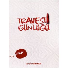Travesti Günlüğü - Serdar Atmaca