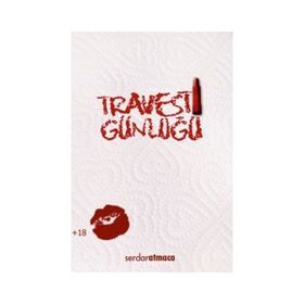Travesti Günlüğü - Serdar Atmaca