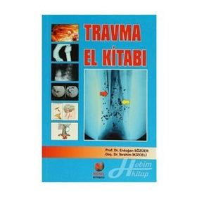 TRAVMA EL KİTABI - ERDOĞAN SÖZÜER;İBRAHİM İKİZCELİ