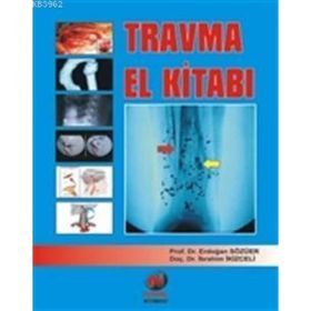 TRAVMA EL KİTABI - ERDOĞAN SÖZÜER;İBRAHİM İKİZCELİ
