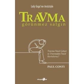 Travma: Görünmez Salgın - Paul Conti