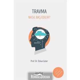 Travma - Nasıl Baş Edilir? - Özkan Güler